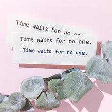 Load image into Gallery viewer, Life Lesson Quote.Time Flies Tattoo - LAZY DUO TATTOO