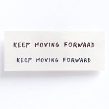 Load image into Gallery viewer, Motivational Words．Keep Moving Forward Tattoo - LAZY DUO TATTOO
